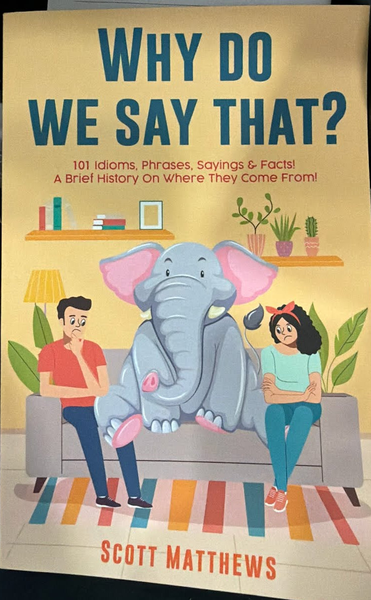 Why Do We Say That?