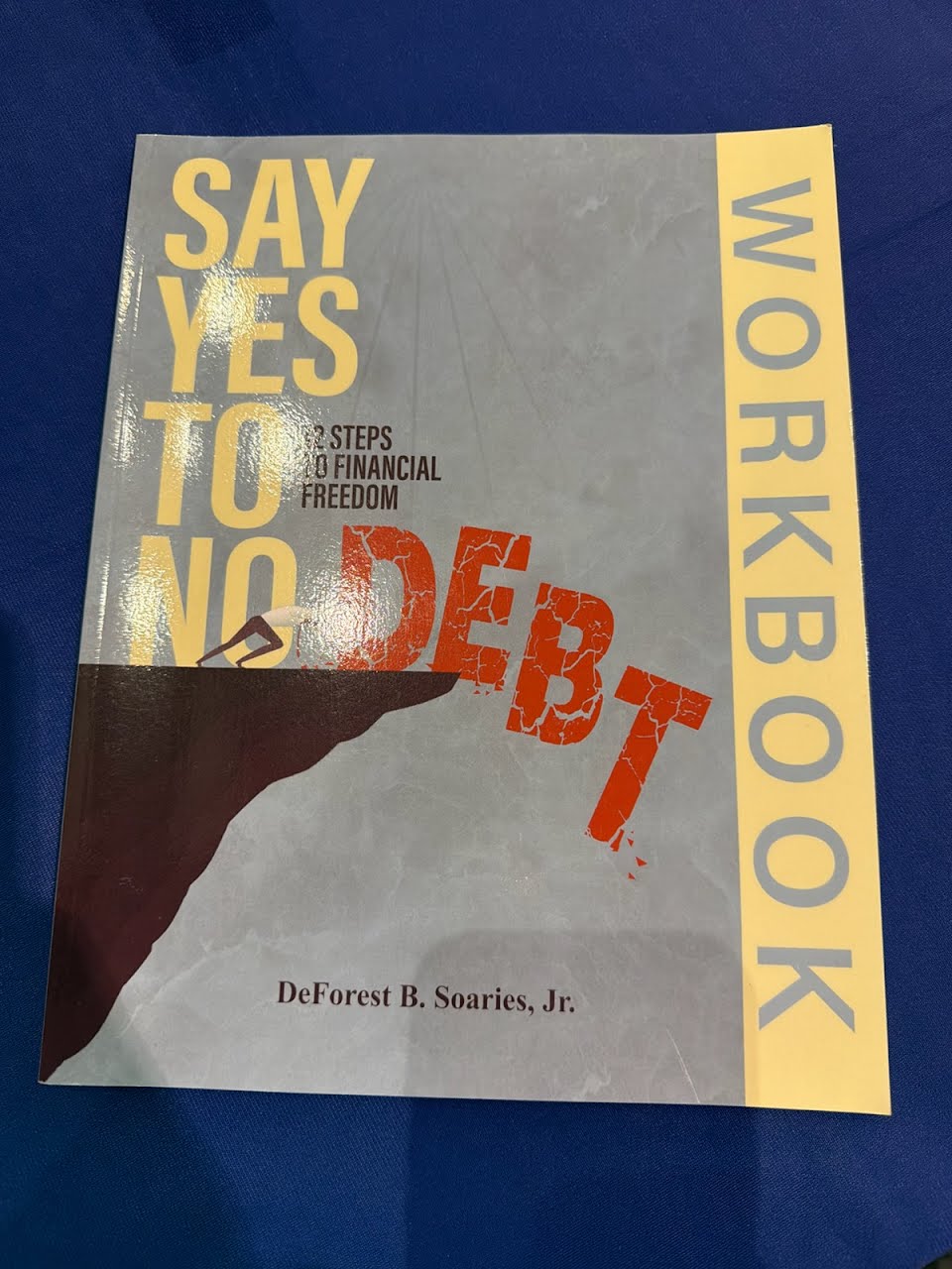 Say Yes to No Debt: 12 Steps to Financial Freedom
